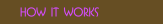 How It Works